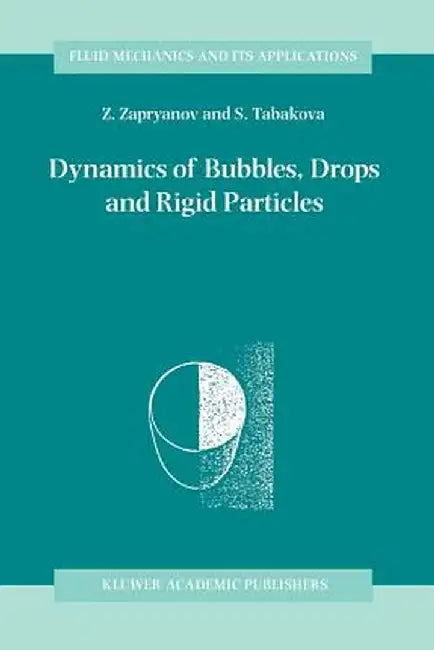 Dynamics of Bubbles, Drops and Rigid Particles by Z. Zapryanov