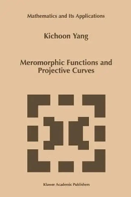 Meromorphic Functions and Projective Curves by Kichoon Yang