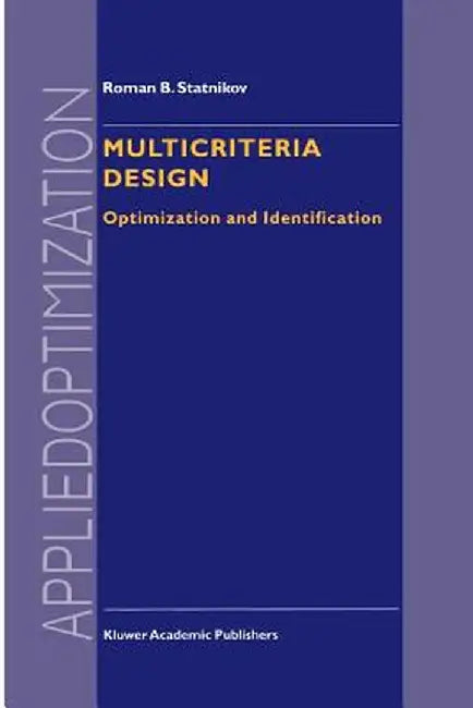 Multicriteria Design: Optimization and Identification by R. B. Statnikov