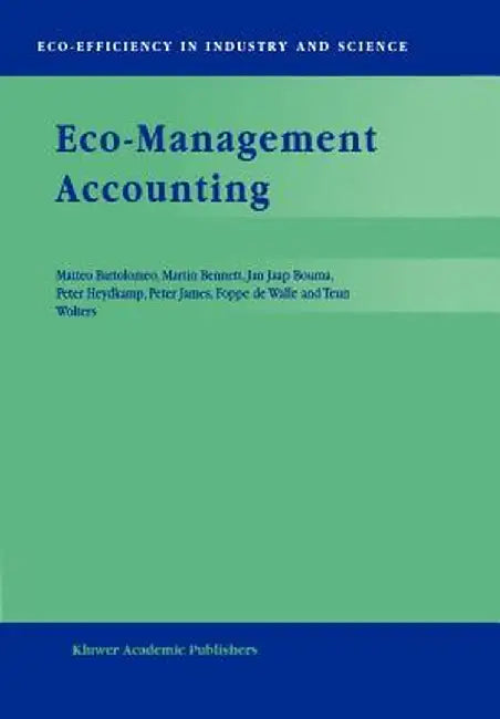 Eco-Management Accounting: Based Upon the Ecomac Research Projects Sponsored by the Eu's Environment and Climate Programme (Dg XII, Human Dimensi by Matteo Bartolomeo