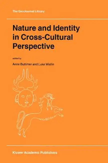 Nature and Identity in Cross-Cultural Perspective by A. Buttimer