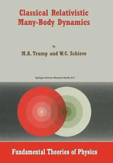 Classical Relativistic Many-Body Dynamics by M. A. Trump