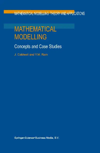 Mathematical Modelling: Concepts and Case Studies by J. Caldwell