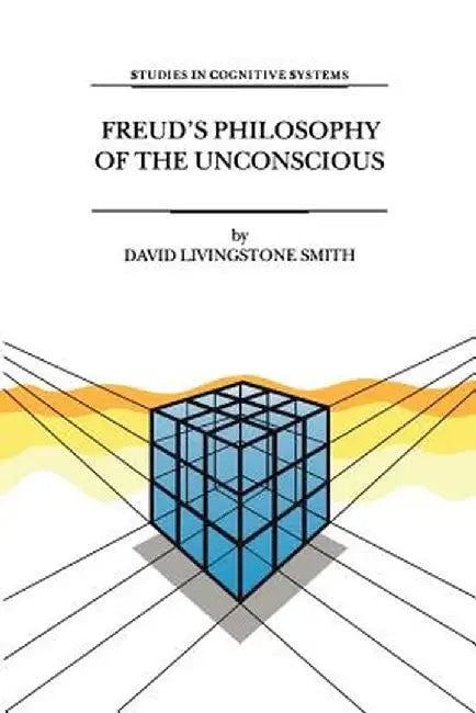 Freud's Philosophy of the Unconscious by D. L. Smith