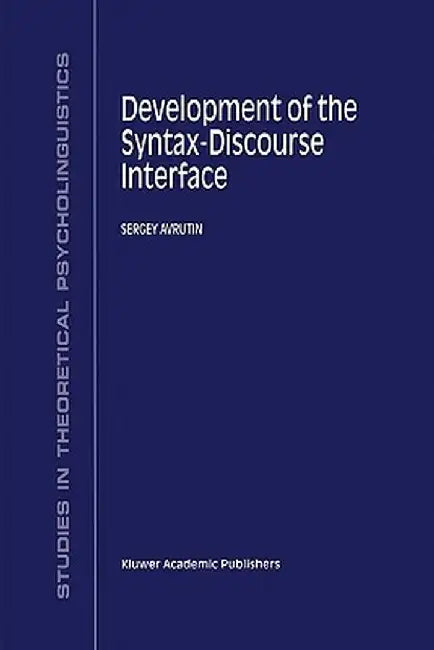 Development of the Syntax-Discourse Interface by S. Avrutin
