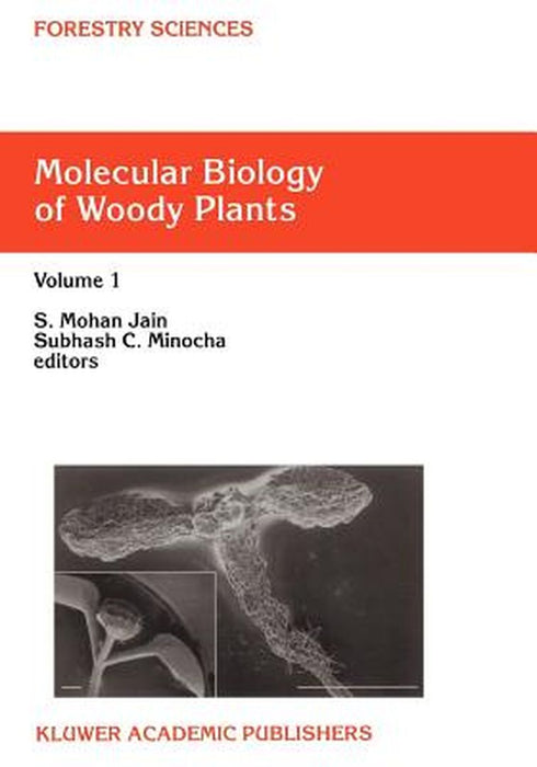 Molecular Biology of Woody Plants: Volume 1 by S. M. Jain