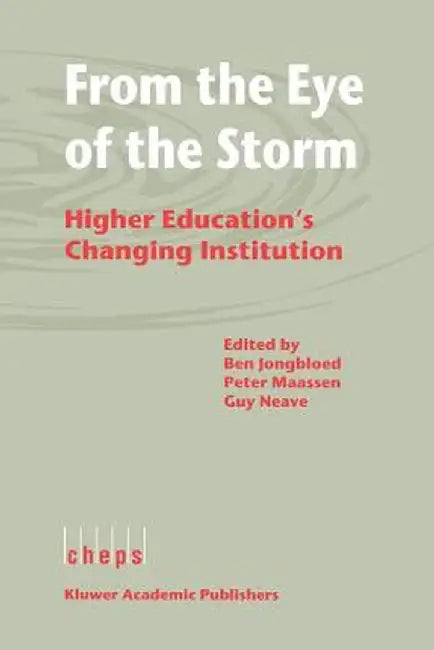 From the Eye of the Storm: Higher Education's Changing Institution by B. W. Jongbloed