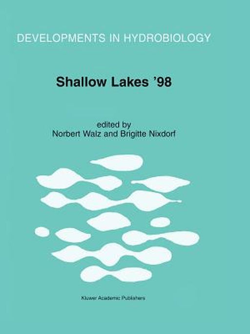 Shallow Lakes '98: Trophic Interactions in Shallow Freshwater and Brackish Waterbodies by Norbert Walz