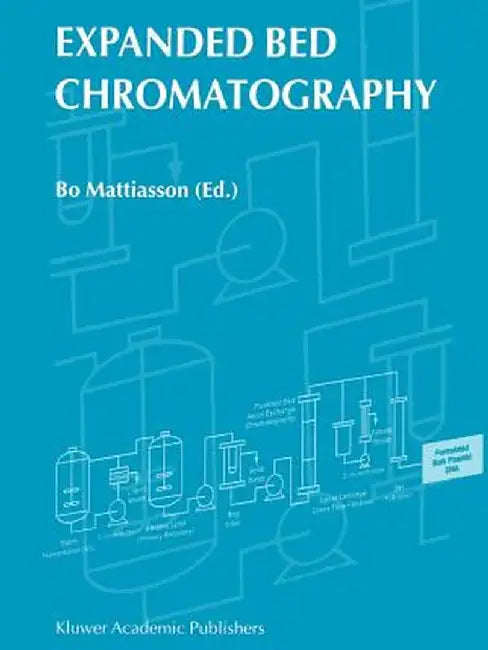 Expanded Bed Chromatography by B. Mattiasson