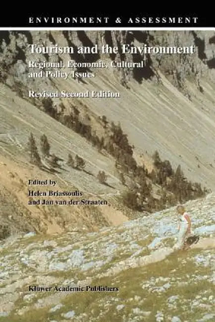 Tourism and the Environment: Regional, Economic, Cultural and Policy Issues by Helen Briassoulis