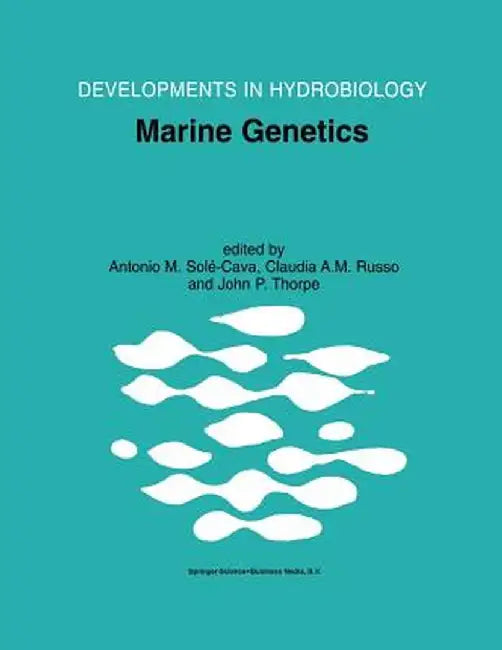 Marine Genetics by Antonio M. Solé-Cava