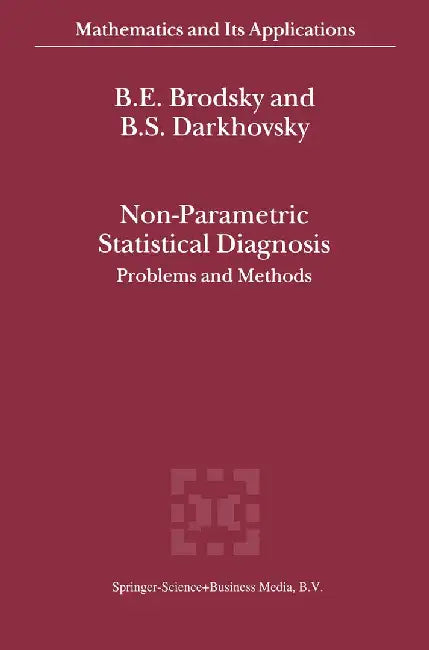 Non-Parametric Statistical Diagnosis: Problems and Methods by E. Brodsky