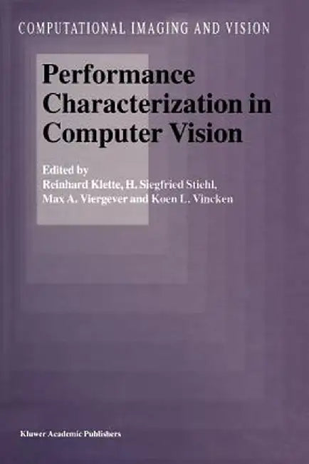 Performance Characterization in Computer Vision by Reinhard Klette