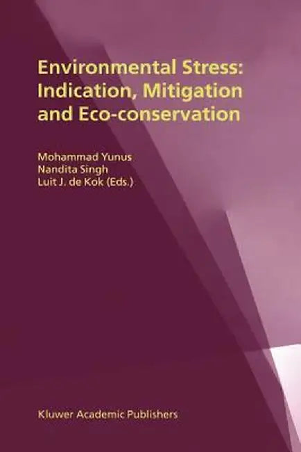Environmental Stress: Indication, Mitigation and Eco-Conservation by Mohammad Yunus