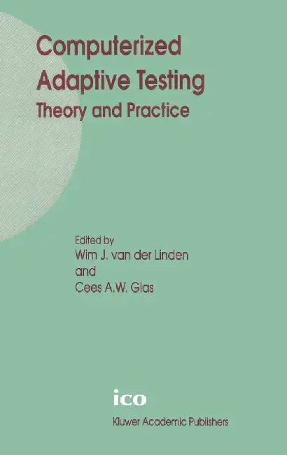 Computerized Adaptive Testing: Theory and Practice by Wim J. Van Der Linden