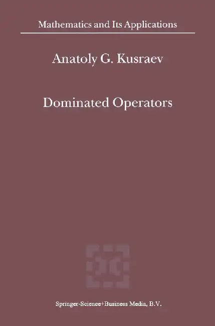 Dominated Operators by A. G. Kusraev