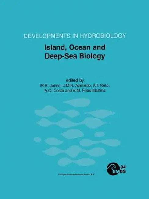 Island, Ocean and Deep-Sea Biology: Proceedings of the 34th European Marine Biology Symposium, Held in Ponta Delgada (Azores), Portugal, 13-17 Septemb by M. B. Jones