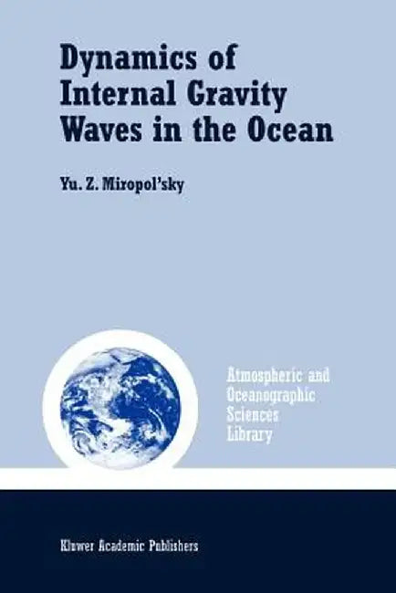 Dynamics of Internal Gravity Waves in the Ocean by Yu Z. Miropol'sky