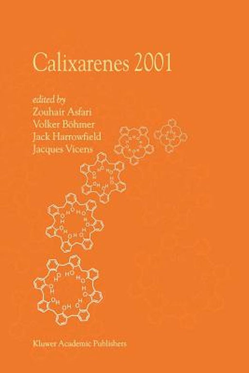 Calixarenes 2001 by M. -Z Asfari