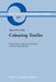 Colouring Textiles: A History of Natural Dyestuffs in Industrial Europe by A. Nieto-Galan