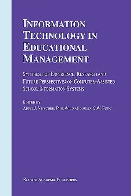 Information Technology in Educational Management by A. J. Visscher