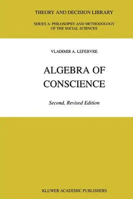 Algebra of Conscience by V. A. Lefebvre