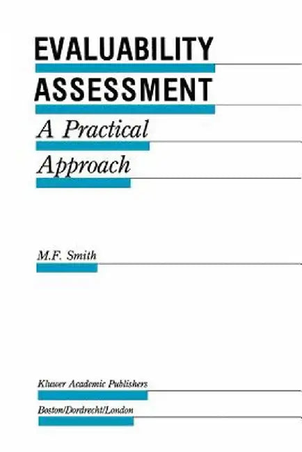 Evaluability Assessment: A Practical Approach by M. F. Smith