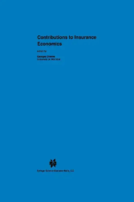 Contributions to Insurance Economics by Georges Dionne