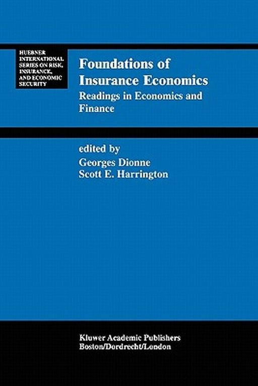 Foundations of Insurance Economics: Readings in Economics and Finance by Georges Dionne