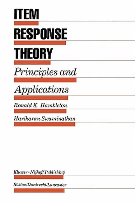 Item Response Theory: Principles and Applications by Ronald K. Hambleton