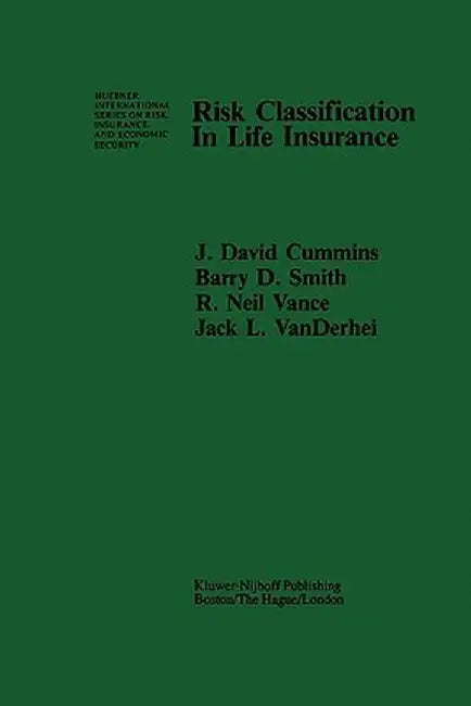 Risk Classification in Life Insurance by J. David Cummins
