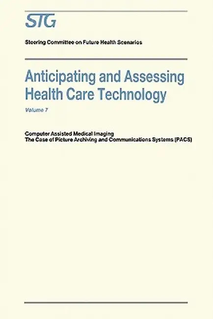 Anticipating and Assessing Health Care Technology: Computer Assisted Medical Imaging. the Case of Picture Archiving and Communications Systems (Pacs). by Scenario Commission on Future Health Car