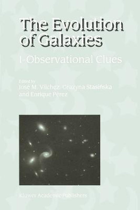 The Evolution of Galaxies: I-Observational Clues by José M. Vilchez