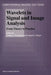 Wavelets in Signal and Image Analysis: From Theory to Practice by A. A. Petrosian