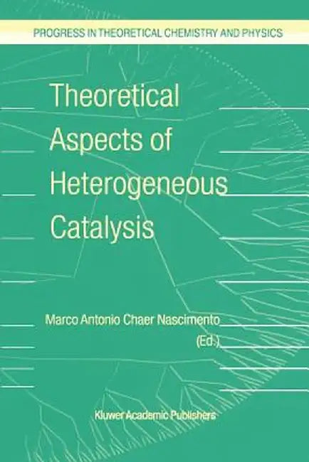 Theoretical Aspects of Heterogeneous Catalysis by M. A. Nascimento