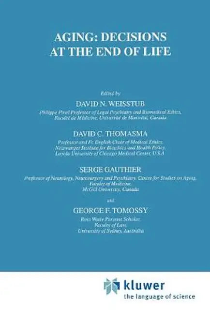 Aging: Decisions at the End of Life by David N. Weisstub