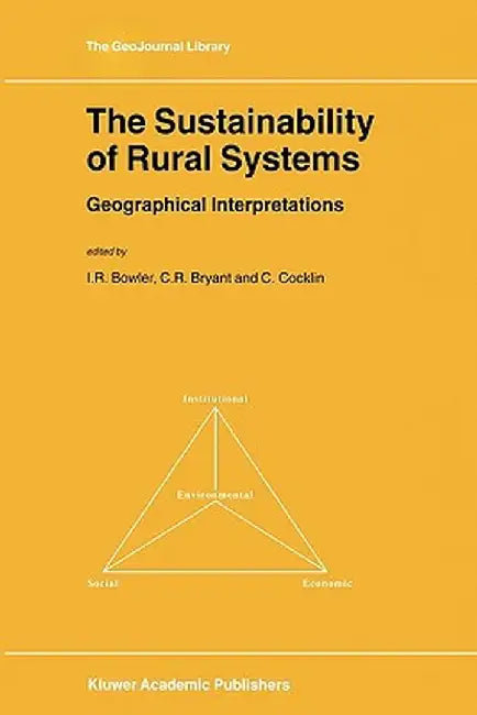 The Sustainability of Rural Systems: Geographical Interpretations by I. R. Bowler