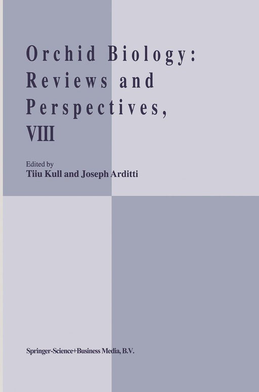 Orchid Biology VIII: Reviews and Perspectives by T. Kull