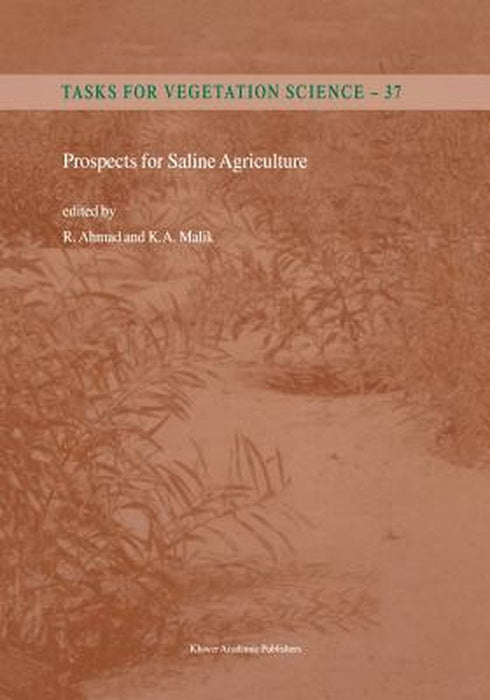 Prospects for Saline Agriculture by R. Ahmad