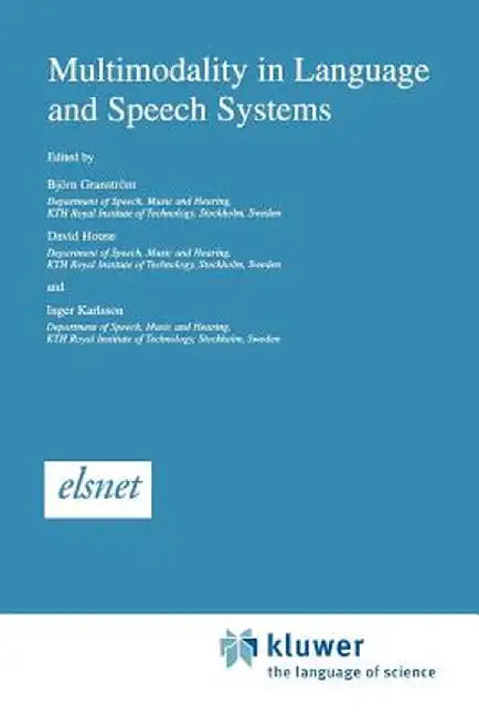 Multimodality in Language and Speech Systems by Björn Granström