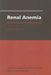 Renal Anemia: Conflicts and Controversies by Onyekachi Ifudu