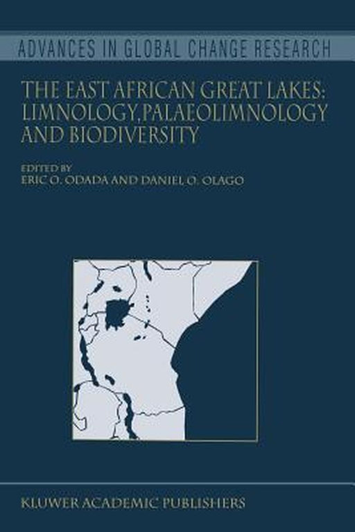 The East African Great Lakes: Limnology, Palaeolimnology and Biodiversity by Eric O. Odada