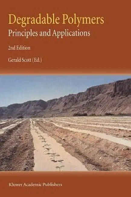 Degradable Polymers: Principles and Applications by G. Scott