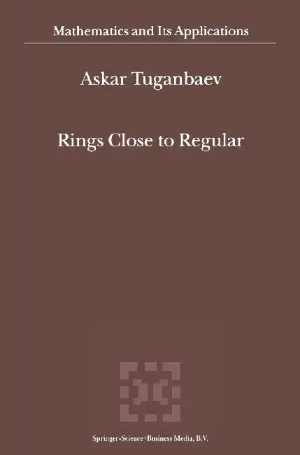 Rings Close to Regular by A. A. Tuganbaev