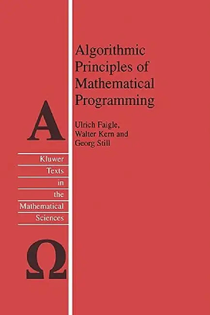 Algorithmic Principles of Mathematical Programming by Ulrich Faigle