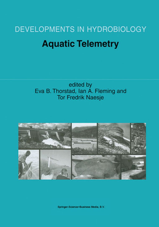Aquatic Telemetry: Proceedings of the Fourth Conference on Fish Telemetry in Europe by Eva B. Thorstad
