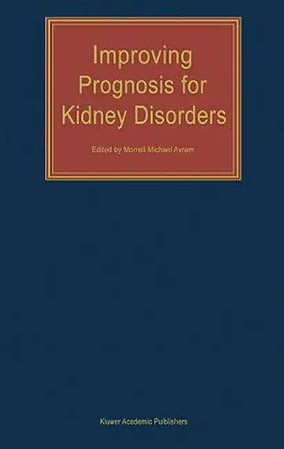 Improving Prognosis for Kidney Disorders by M. M. Avram