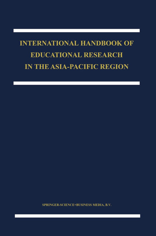 The International Handbook of Educational Research in the Asia-Pacific Region by J. P. Keeves