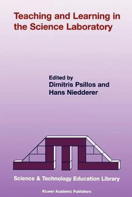Teaching and Learning in the Science Laboratory by Dimitris Psillos