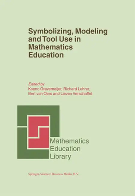 Symbolizing, Modeling and Tool Use in Mathematics Education by K. P. Gravemeijer